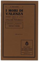 I Mori Di Valenza. Dramma Lirico In 4 Atti. Opera Completata E Strumentata Da Arturo Cadore (Libretto D'opera)