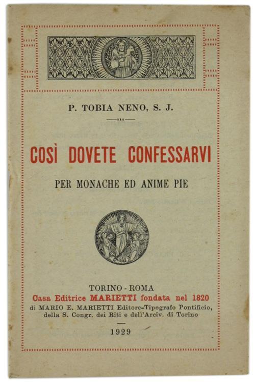 Cosi' Dovete Confessarvi Per Monache Ed Anime Pie - Tobia Neno - copertina