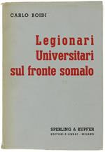 Legionari Universitari Sul Fronte Somalo. Con Prefazone Di S.E. Cesare Maria De Vecchi Di Val Cismon