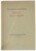 Ponti Sul Tempo. [Edizione Originale Numerata, Dedica Dell'autore]