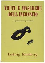 Volti E Maschere Dell'inconscio. La Giornata Di Uno Psicanalista