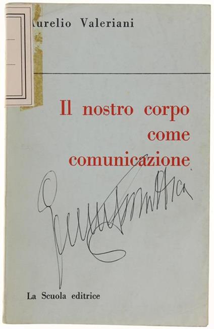 Il Nostro Corpo Come Comunicazione. Linee Per Una Pedagogia Del Corporeo Umano - Aurelio Valeriani - copertina