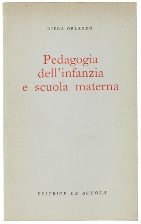 Pedagogia Dell'infanzia E Scuola Materna - Diego Orlando - copertina