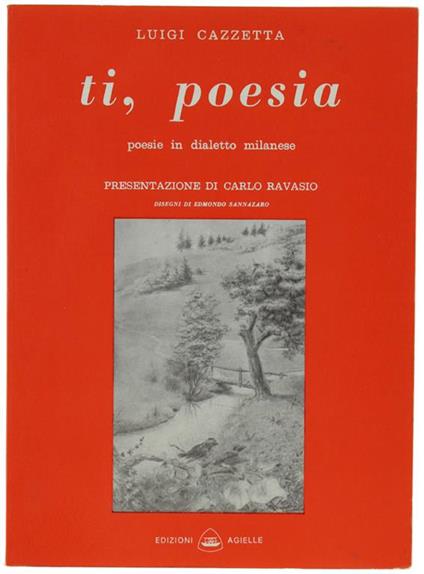 Ti, Poesia. Poesie In Dialetto Milanese. Presentazione Di Carlo Ravasio - Luigi Cazzetta - copertina