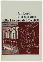 Ghiberti E La Sua Arte Nella Firenze Del '3-'400