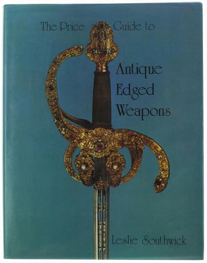 The Price Guide To Antique Edged Weapons - Peter Waldron - copertina