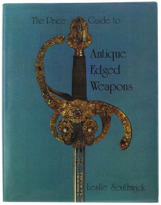 The Price Guide To Antique Edged Weapons - Peter Waldron - copertina