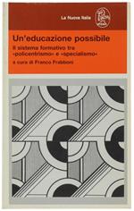 Un'educazione Possibile. Il Sistema Formativo Tra 