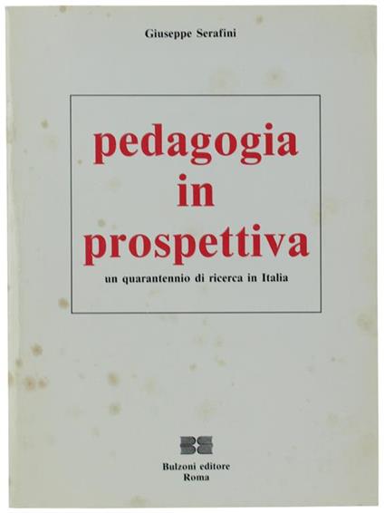 Pedagogia In Prospettiva. Un Quarantennio Di Ricerca In Italia - Giuseppe Serafini - copertina