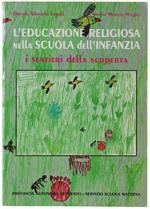 L' Educazione Religiosa Nella Scuola Dell' Infanzia. I Sentieri Della Scoperta