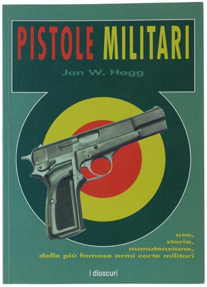 Pistole Militari E Rivoltelle - Ian V. Hogg - copertina