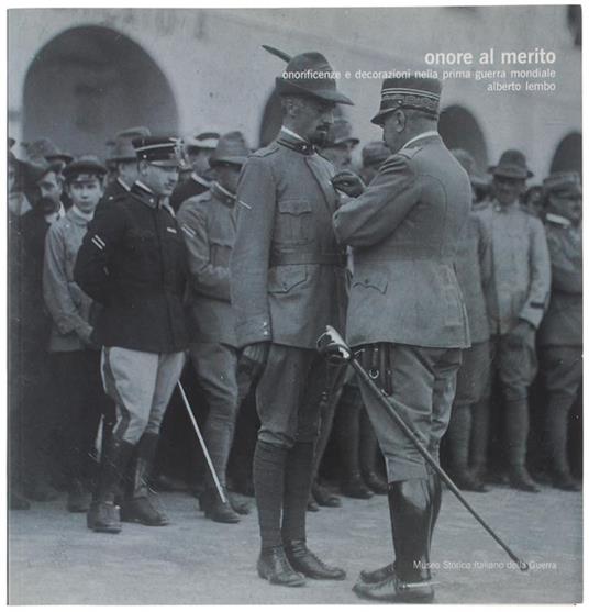 Onore Al Merito. Onorificenze E Decorazioni Nella Prima Guerra Mondiale - Alberto Lembo - copertina