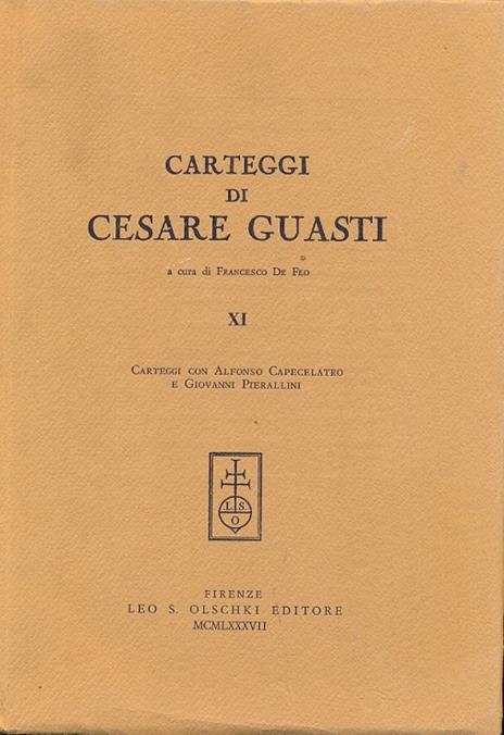 Carteggi di Cesare Guasti. A cura di Francesco De Feo - Cesare Guasti - 2