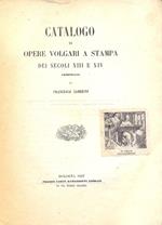 Catalogo di opere volgari a stampa dei secoli XIII e XIV. Appendice al catalogo di opere volgari a stampa