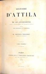 Histoire d'Attila et de ses successeurs jusqu'a l'etablissement des hongois en Europe suivie des legendes et traditions