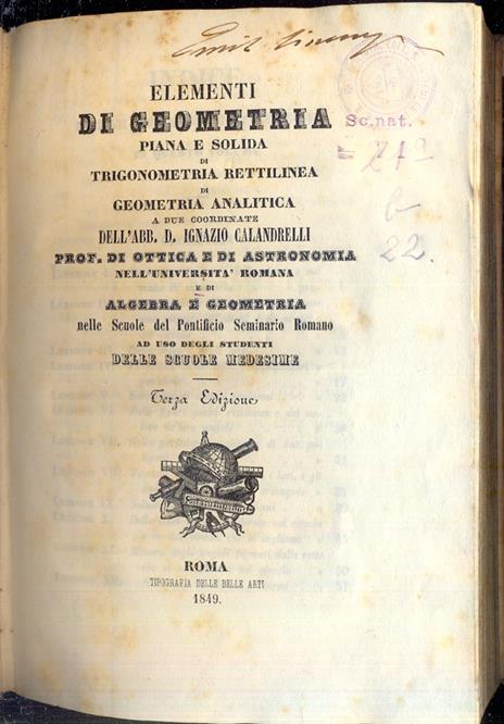 Elementi di algebra e di algebra e geometria (1° vol.) Elementi di geometria piana e solida di trigonometria rettilinea di geometria analitica - Ignazio Calandrelli - 2