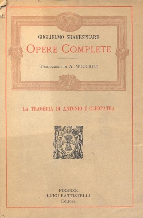 La tragedia di Antonio e Cleopatra. Traduzione di Alessandro Muccioli - copertina