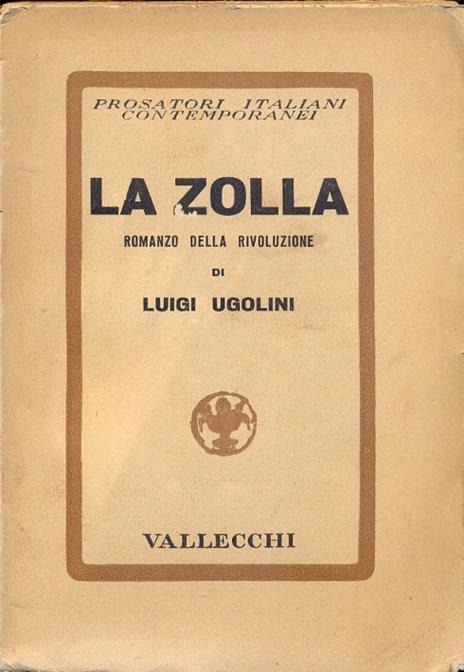 La zolla. Romanzo della rivoluzione (Prosatori italiani contemporanei) - Luigi Ugolini - copertina