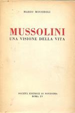 Mussolini, una visione della vita