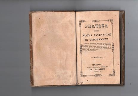 Pratica ossia nuova invenzione di conteggiare. Ridotta in maniera si facile che potrà chiunque fare qualsivoglia conto di vendita, di compra per qualunque prezzo e con qualsiasi specie di valute, di misure , di pesi, di scambio di monete, di dividere - copertina