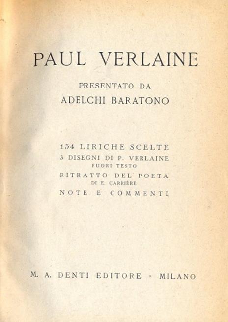 Paul Verlaine. Presentato da Adelchi Baratono. 154 liriche scelte , 3 disegni di P. Verlaine - Paul Verlaine - copertina