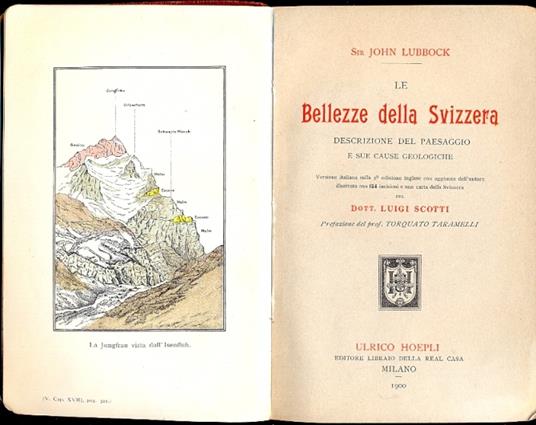 Le bellezze della Svizzera. Descrizione del paesaggio e sue cause geologiche. Traduzione di Scotti ed introduzione di Taramelli - John Lubbock - copertina