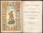 La Suisse et les parties limitrophes de l'Italie, de la Savoie et du Tyrol. Manuel du voyageur