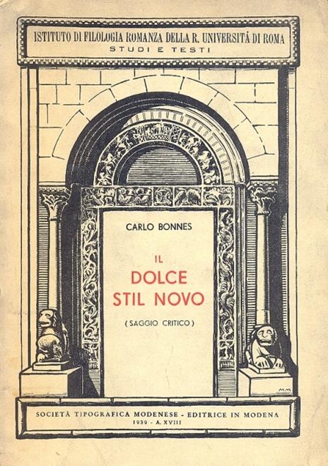 Il dolce stil novo, saggio critico (Istituto di Filologia Romanza della R. Università di Roma) - Carlo Bonnes - copertina