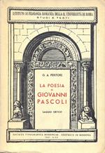 La poesia di Giovanni Pascoli. Saggio critico (Istituto di Filologia Romanza della R. Università di Roma)