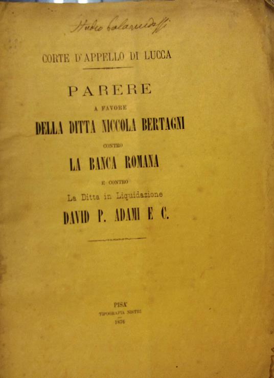 Corte d'Appello di Lucca. Parere a favore della Ditta Niccola Bertagni contro la Banca Romana e contro la Ditta in Liquidazione David P. Adami e C - 2