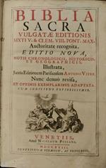 Biblia Sacra. Vulgatae editonis Sixti V et Clementis VIII Pontif. Max Auctoritate Recognita. Editio nova , notis chronologicis, historicis, et geographicis, illustrata, Juxta Editionem Parisiensem Antonii Vitre. Nunc denuò revisa, et optimis exemplar