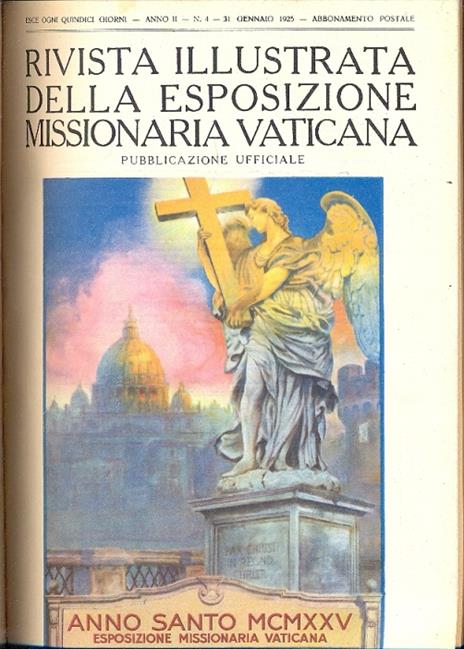Rivista illustrata della esposizione Missionaria Vaticana. Esce ogni quindici giorni. Direttore Luigi Gramatica - 2