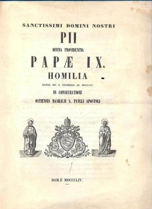 Sanctissimi Domini Nostri PII Divina Providentia Papae IX. Homilia habita Die X decembris an. 1854 in consecratione Ostiensis Basilicae S. Paulli Apostoli - copertina