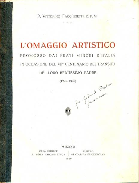 L' omaggio artistico promosso dai Frati Minori d'Italia in occasione del VII centenario del transito del loro Beatissimo Padre (1226-1926) - Vittorino Facchinetti - copertina