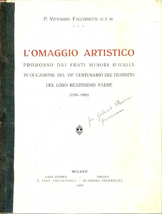 L' omaggio artistico promosso dai Frati Minori d'Italia in occasione del VII centenario del transito del loro Beatissimo Padre (1226-1926) - Vittorino Facchinetti - copertina