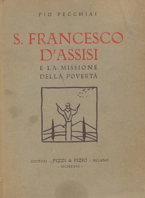 S. Francesco D'Assisi e la Missione della povertà - Pio Pecchiai - 2