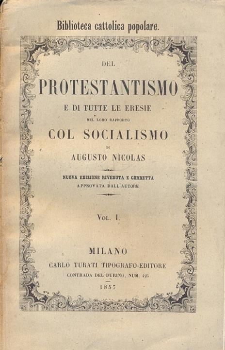Del Protestantismo e di tutte le eresie nel loro rapporto col socialismo. Primo vol - Augusto Nicolas - copertina