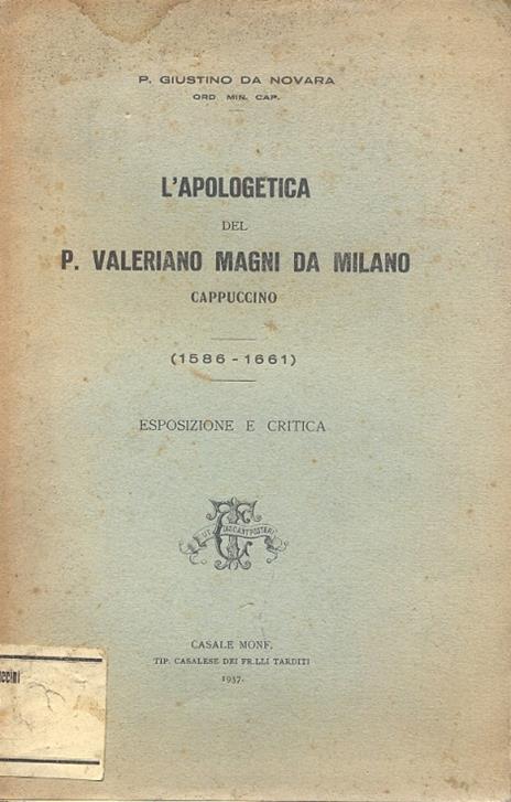 L' apologetica del P. Valeriano Magni da Milano - 1586/1661. Esposizione e critica - 2