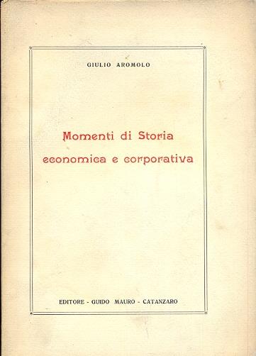 Momenti di storia economica e corporativa - Giulio Aromolo - copertina