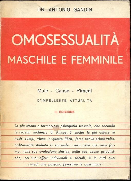 Omosessualità maschile e femminile. Male, cause, rimedi - Antonio Gandin - 2