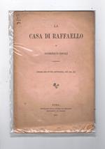 La casa di Raffaello. Estratto dalla Nuova Antologia, 1887, fasc. XI