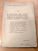 Il destino dei figli in caso di annullamento e di scioglimento del matrimonio, sotto l'aspetto giuridico e sociale (Il Congresso Internazionale per la protezione dell'infanzia - Roma 23/26 settembre 1937: 7° tema)