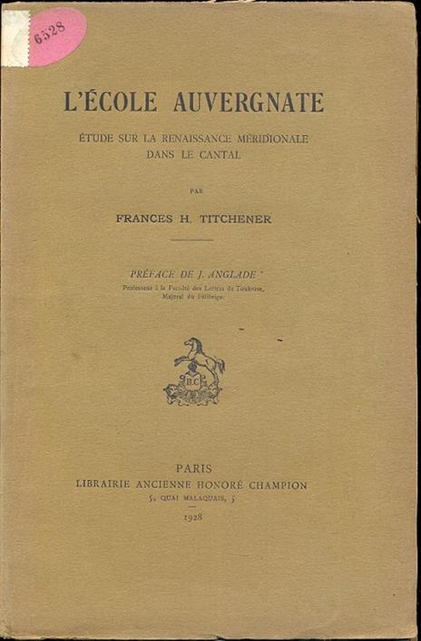 L' ecole auvergante. Etude sur la renaissance meridionale dans le Cantal. Preface de J. Anglade - copertina