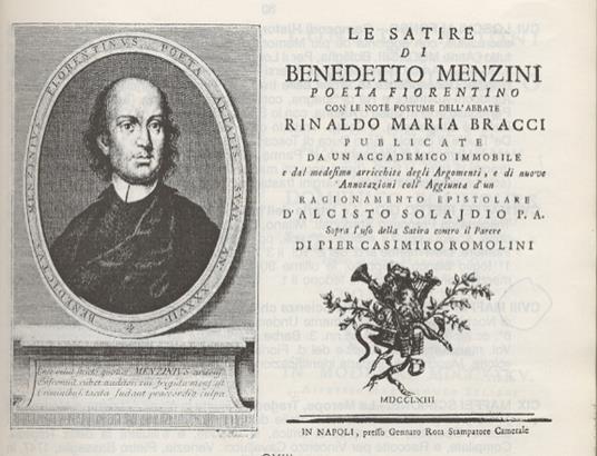 Le Satire. Con le note postume dell'Abbate Rinaldo Maria Bracci pubblicate da un accademico immobile e dal medesimo arricchite degli argomenti, e di nuove annotazioni coll'aggiunta d'un ragionamento epistolare d'Alcisto Solajdio sopra l'uso della sat - Benedetto Menzini - copertina