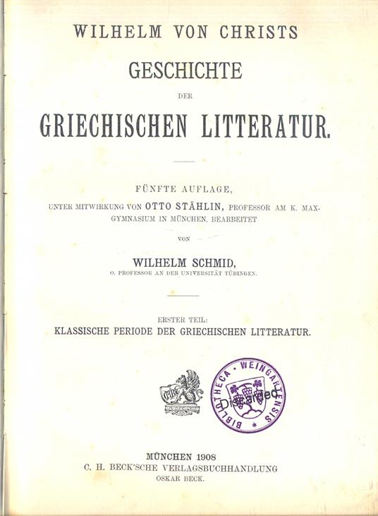 Wilhelm von Christs Geschichte der griechischen Litteratur. Erster Teil: Klassische Periode der griechischen Litteratur. Unter Mitwirkung v. Otto Stählin - Wilhelm Schmid - copertina