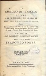 Il Sacrosanto Vangelo ovvero brevi morali riflessioni sopra i misteri e le sei domeniche di quaresima