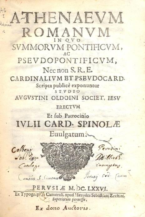 Athenaeum Romanum in quo Summorum Pontificum, ac pseudopontificum, Nec non S. R. E. Cardinalium et pseudocard. Scripta publicé exponuntur. Erectum et sub patrocinio Iulii Card. Spinolae Evulgatum - copertina