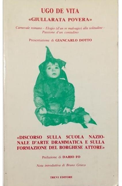 «Giullarata povera» Carnevale romano - Elogio (d'un re malvagio) alla solitudine - Passione d'un contadino «Discorso sulla Scuola Nazionale d'Arte Drammatica e sulla formazione del borghese attore» - copertina