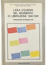 L' Idea d'Europa nel movimento di liberazione 1940-1945