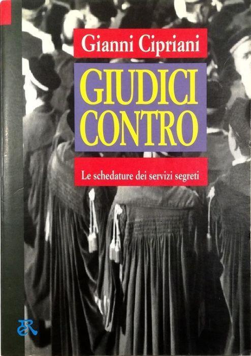 Giudici contro Le schedature dei servizi segreti - Gianni Cipriani - copertina